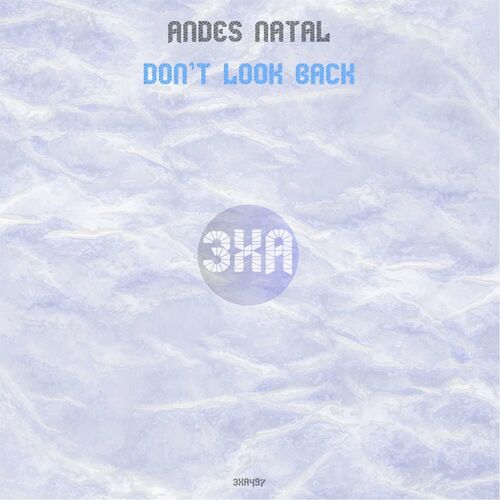 Andes Natal - Dont Look Back EP [3XA497]